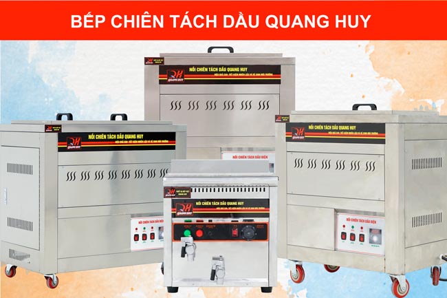 Quang Huy cung cấp đa dạng bếp chiên tách dầu với giá chỉ nhỉnh hơn bếp thanh lý 2 - 3 triệu 